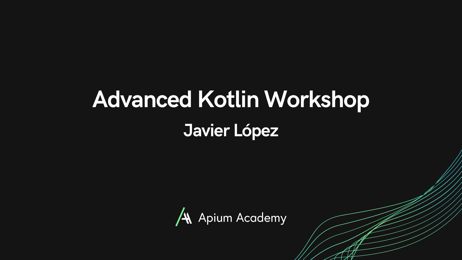 Advanced Kotlin Workshop